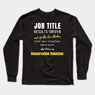 Conservation Volunteer | Job Humor Co Worker Coworker Colleague Long Sleeve T-Shirt